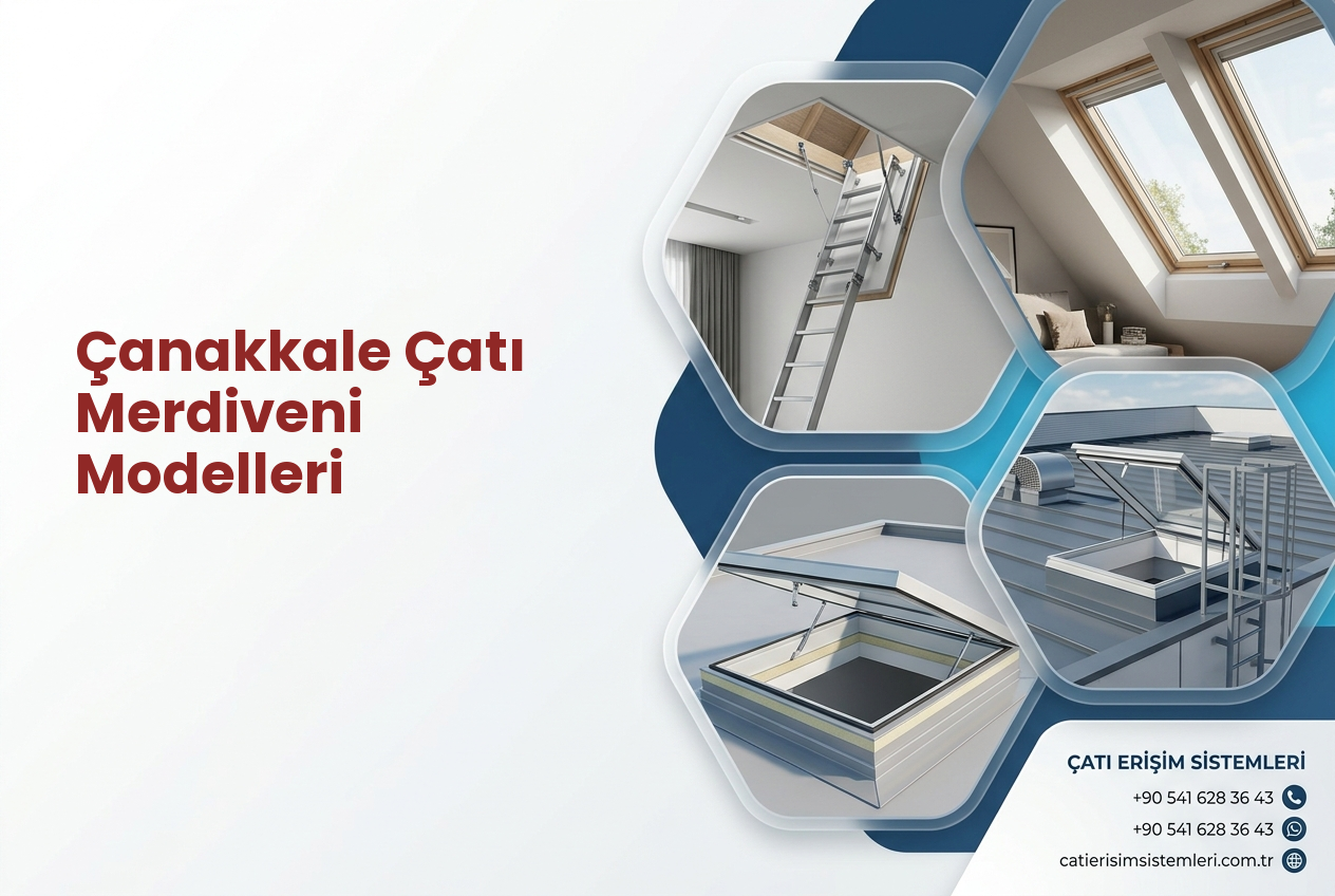 Çanakkale Çatı Merdiveni Modelleri