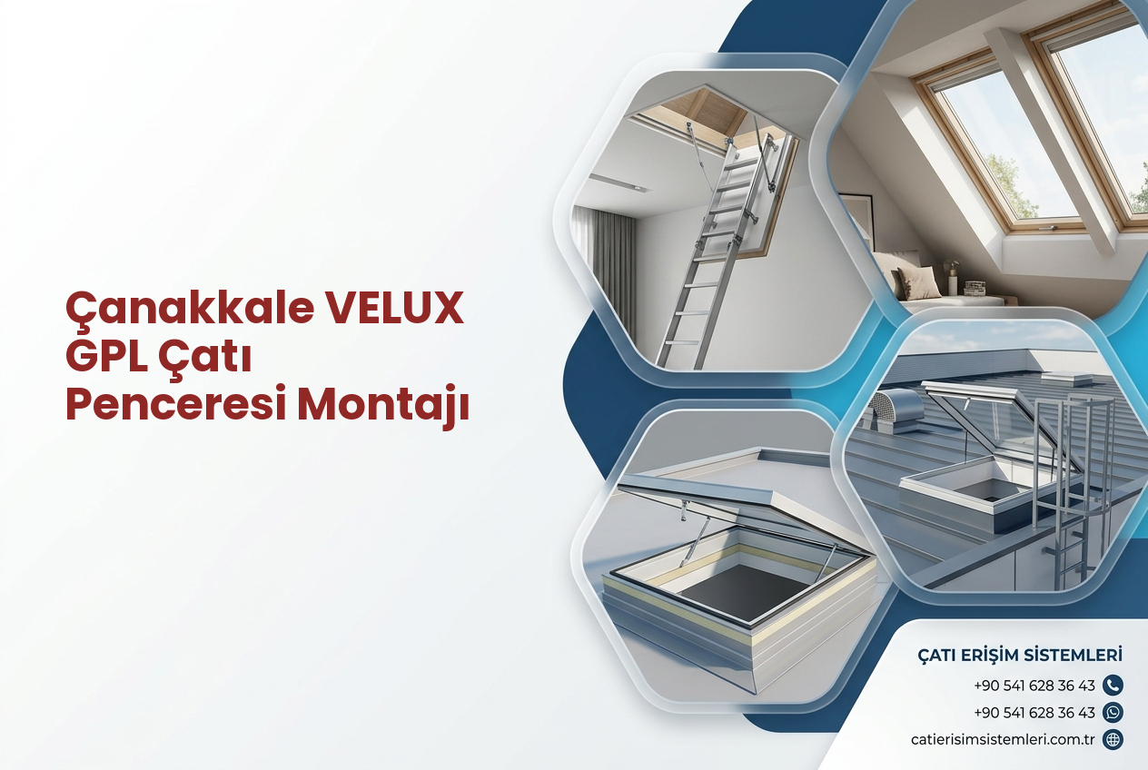 Çanakkale VELUX GPL Çatı Penceresi Montajı