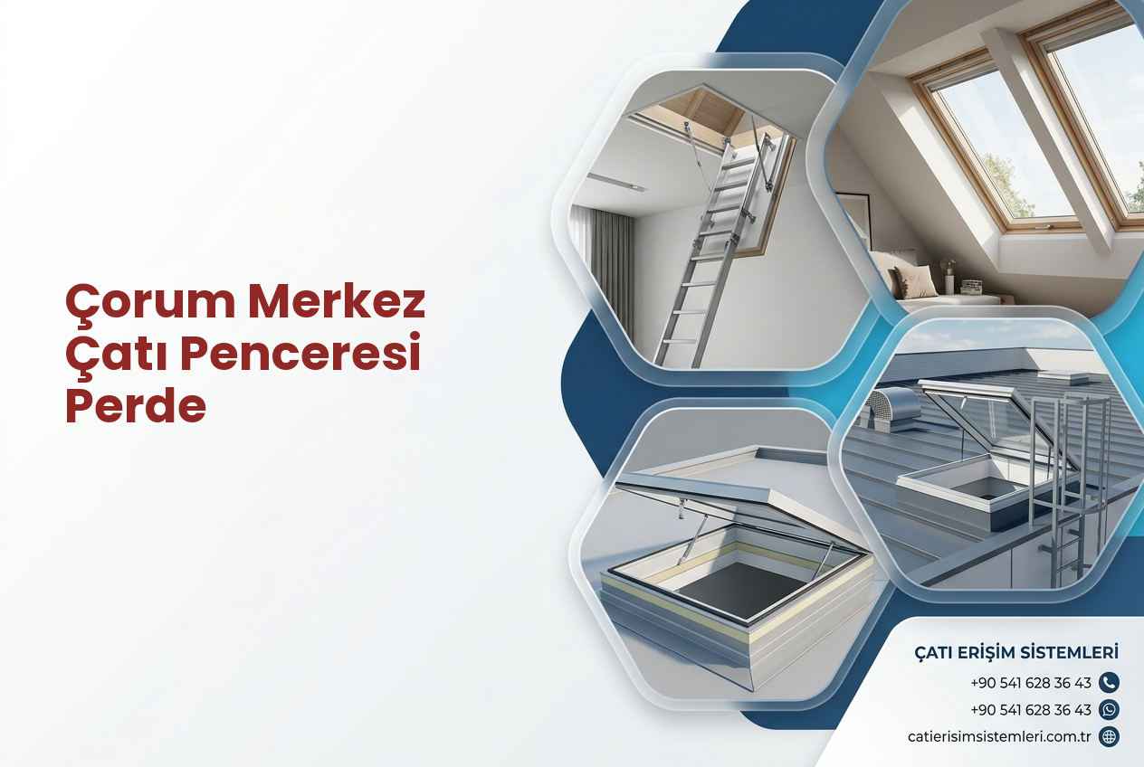 Çorum Merkez Çatı Penceresi Perde