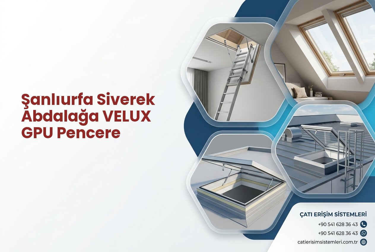 Şanlıurfa Siverek Abdalağa VELUX GPU Pencere