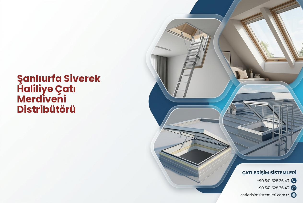 Şanlıurfa Siverek Haliliye Çatı Merdiveni Distribütörü