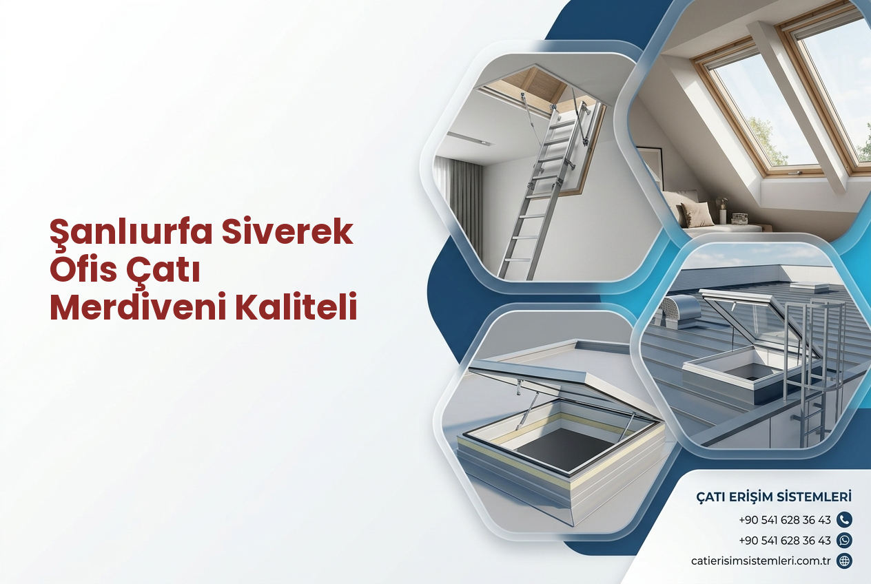Şanlıurfa Siverek Ofis Çatı Merdiveni Kaliteli