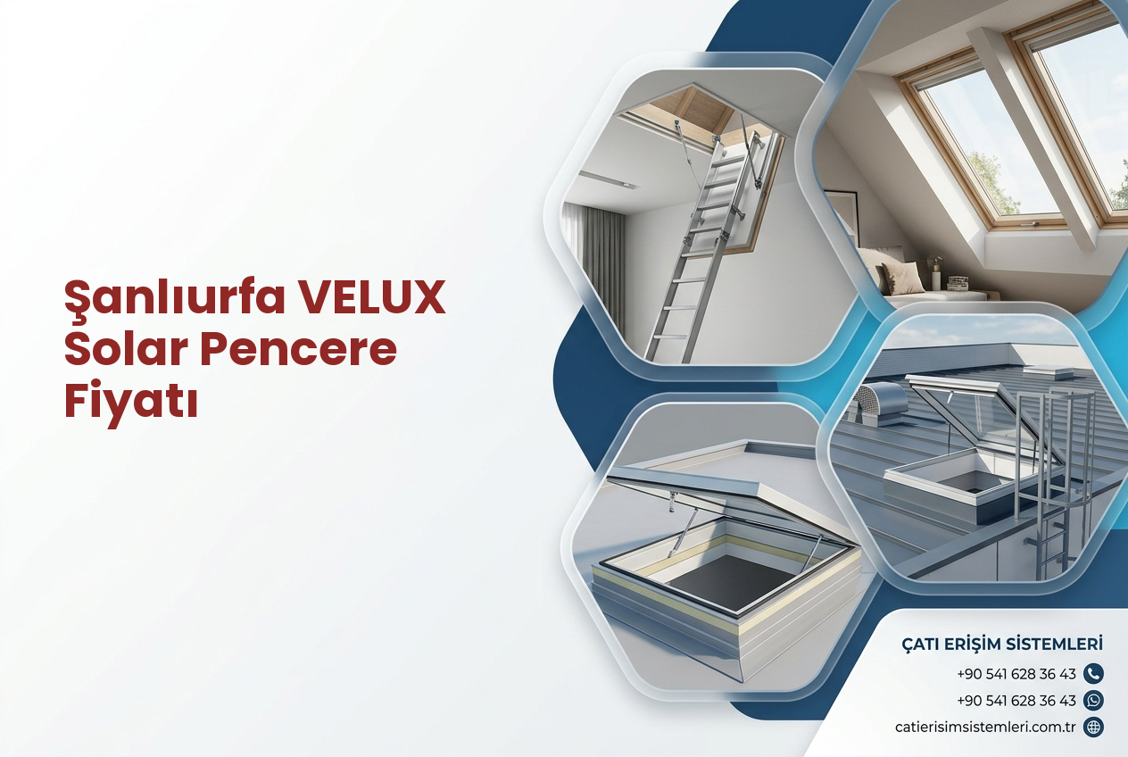 Şanlıurfa VELUX Solar Pencere Fiyatı