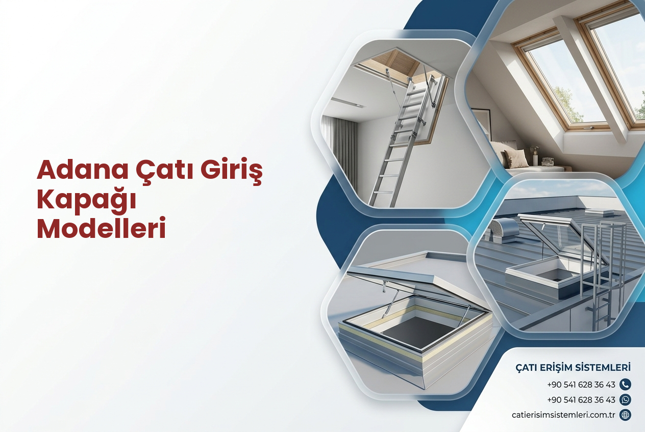 Adana Çatı Giriş Kapağı Modelleri