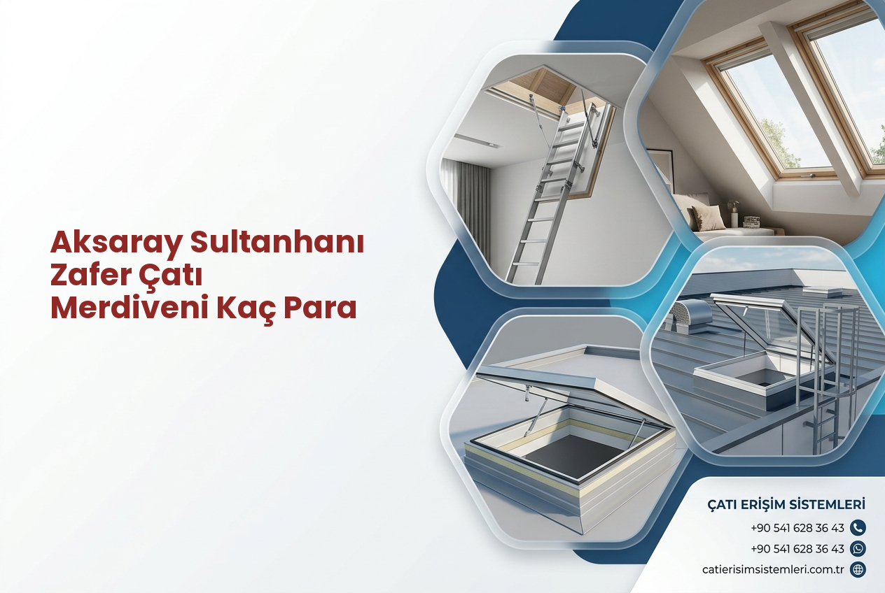 Aksaray Sultanhanı Zafer Çatı Merdiveni Kaç Para