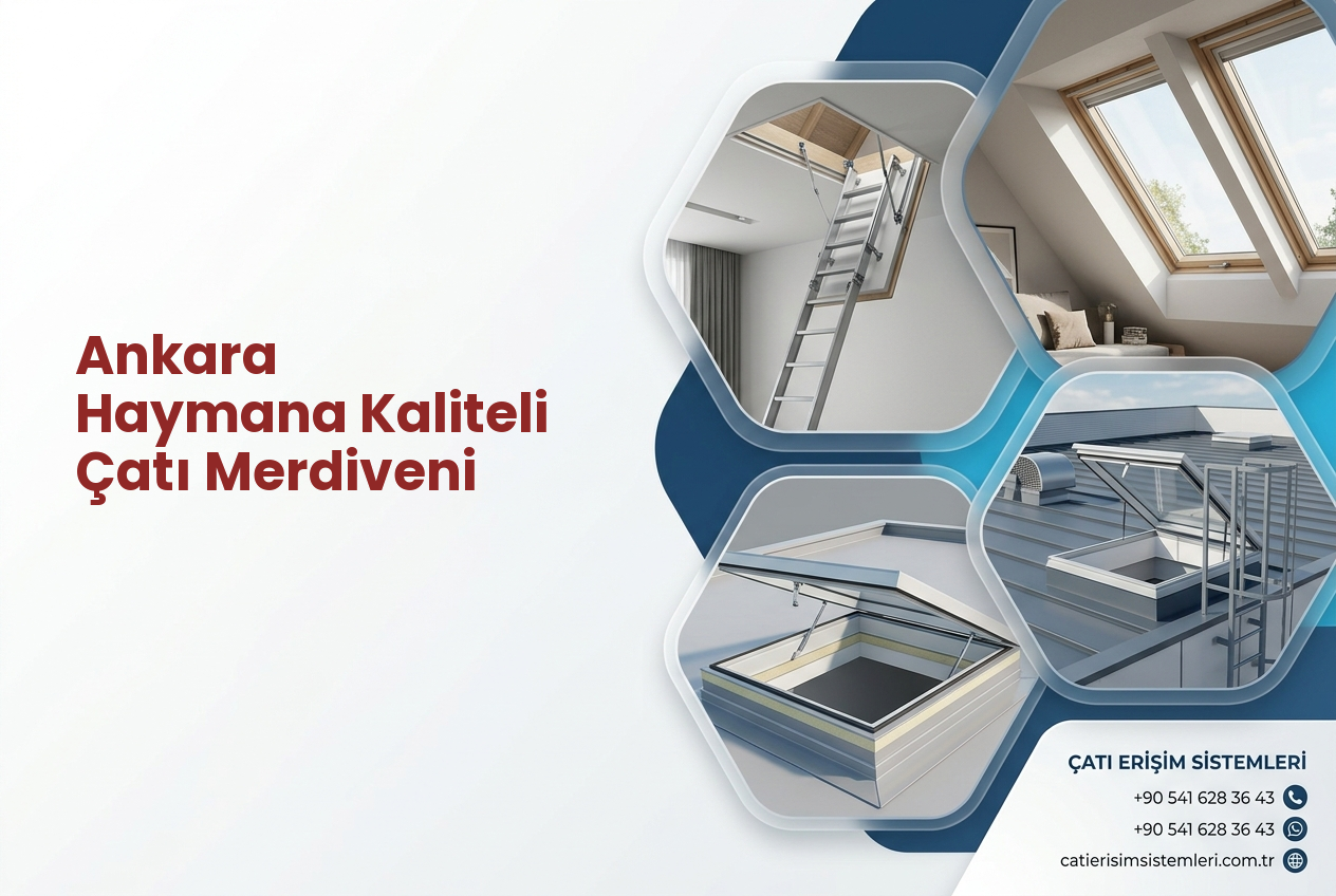 Ankara Haymana Kaliteli Çatı Merdiveni