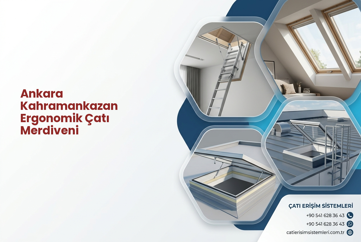 Ankara Kahramankazan Ergonomik Çatı Merdiveni