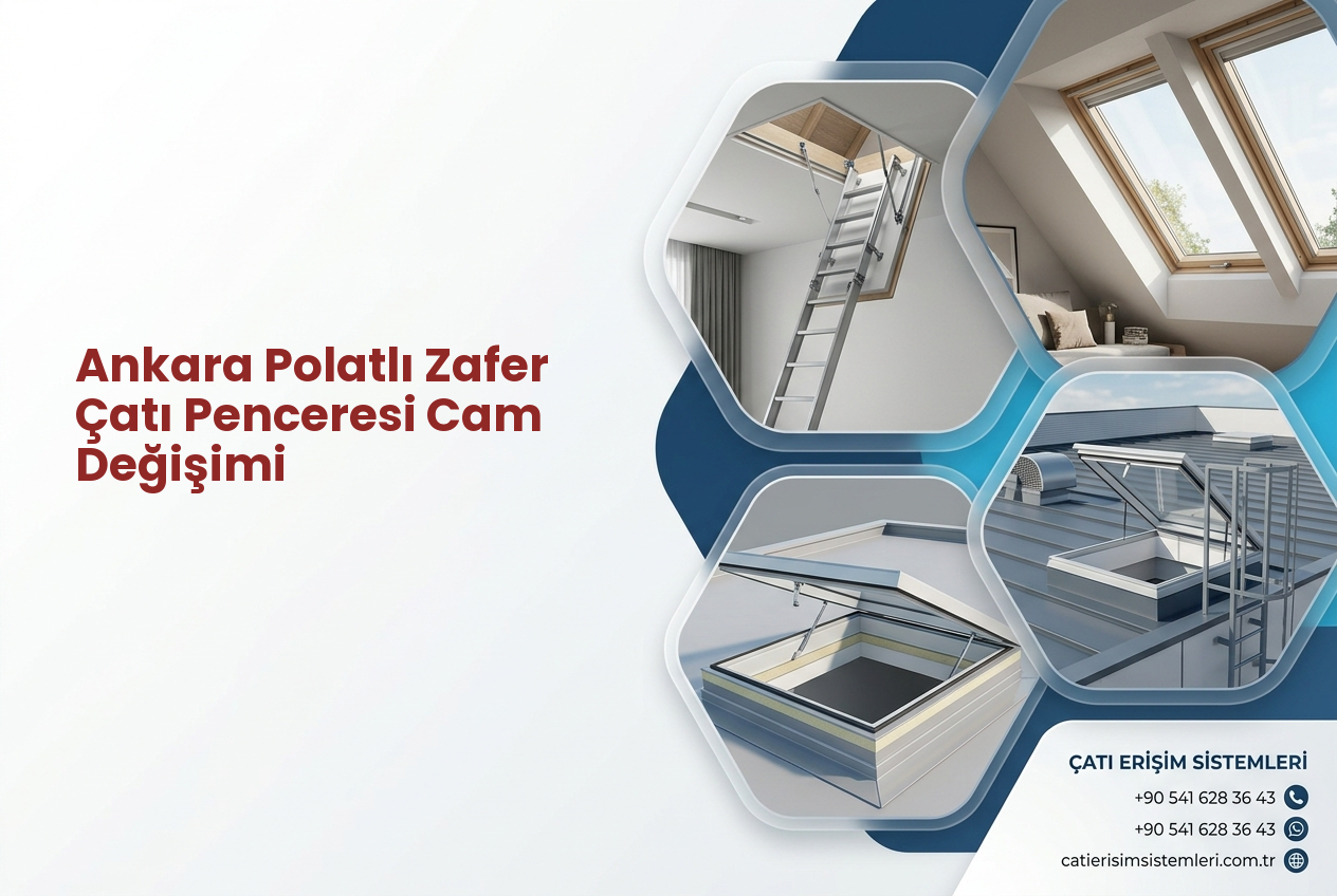Ankara Polatlı Zafer Çatı Penceresi Cam Değişimi
