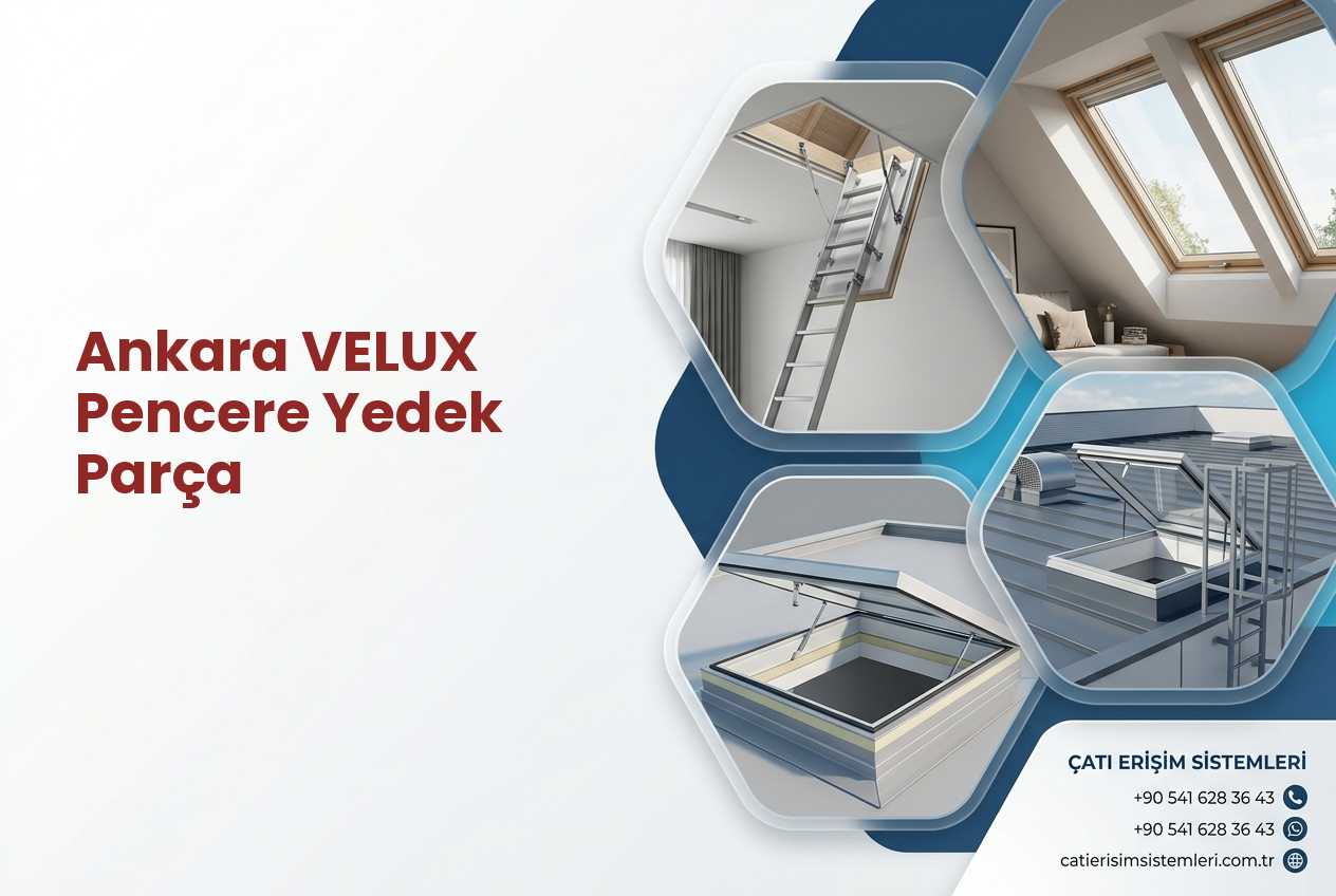 Ankara VELUX Pencere Yedek Parça