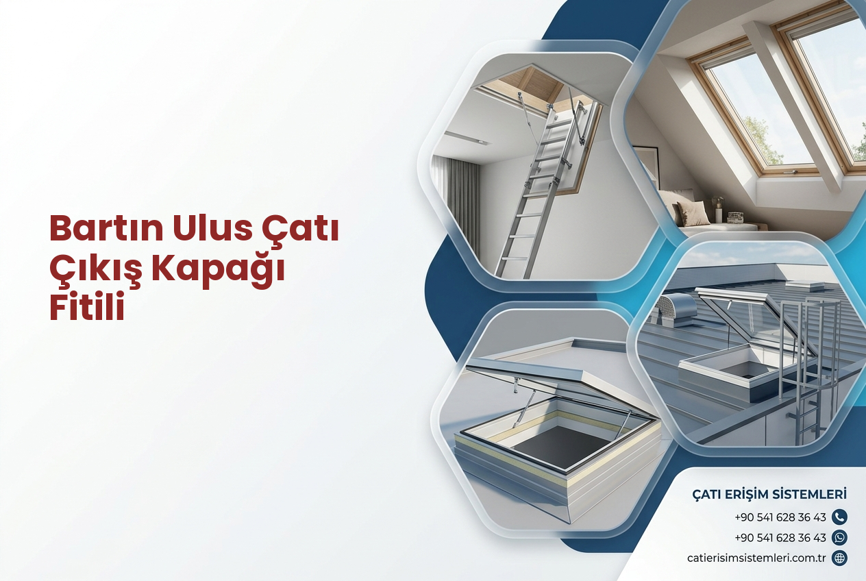 Bartın Ulus Çatı Çıkış Kapağı Fitili