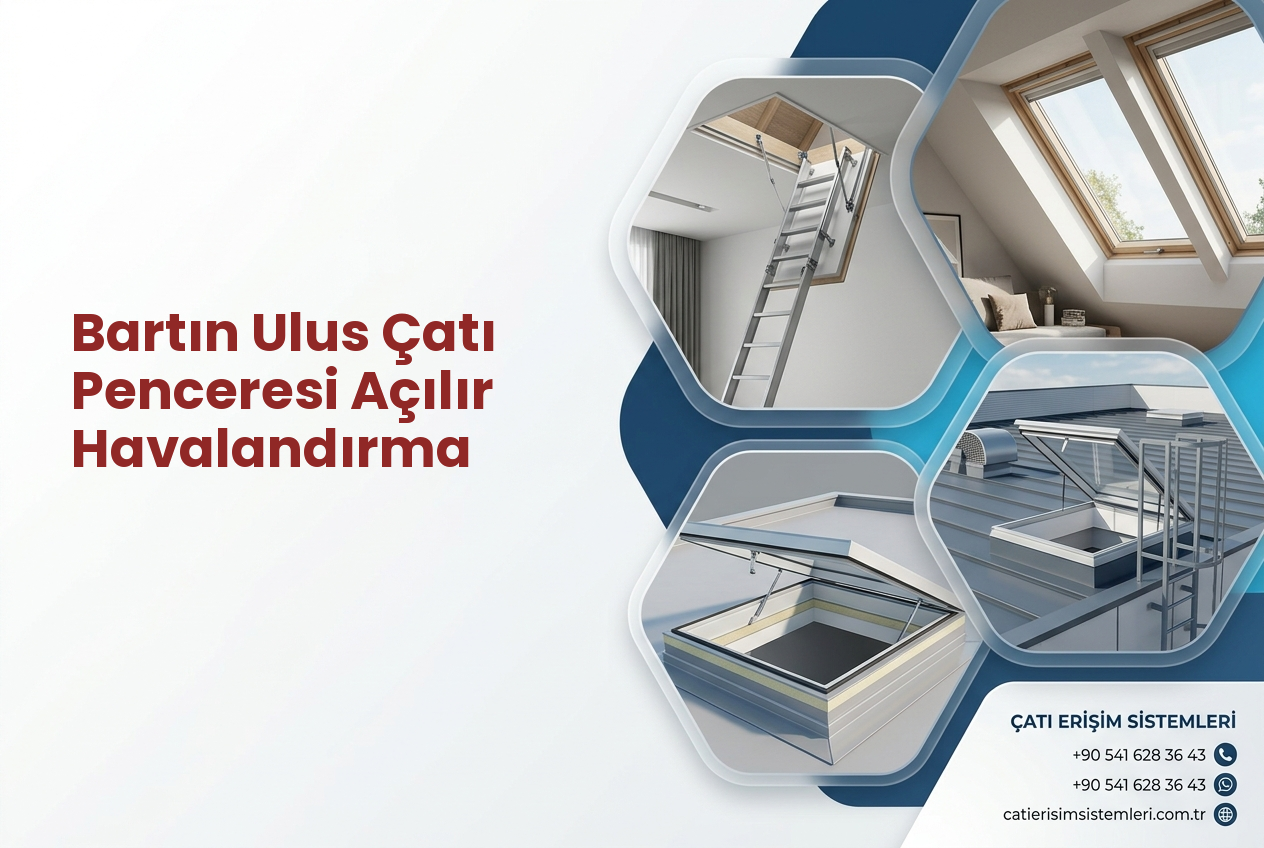 Bartın Ulus Çatı Penceresi Açılır Havalandırma