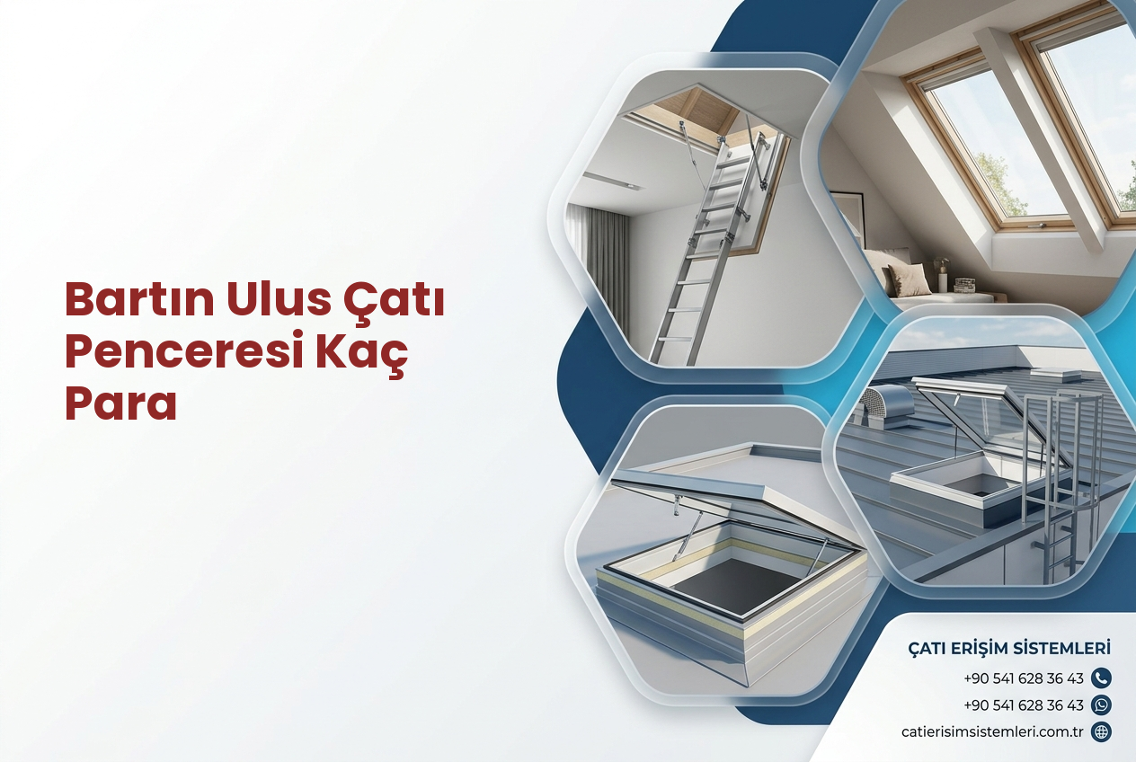 Bartın Ulus Çatı Penceresi Kaç Para