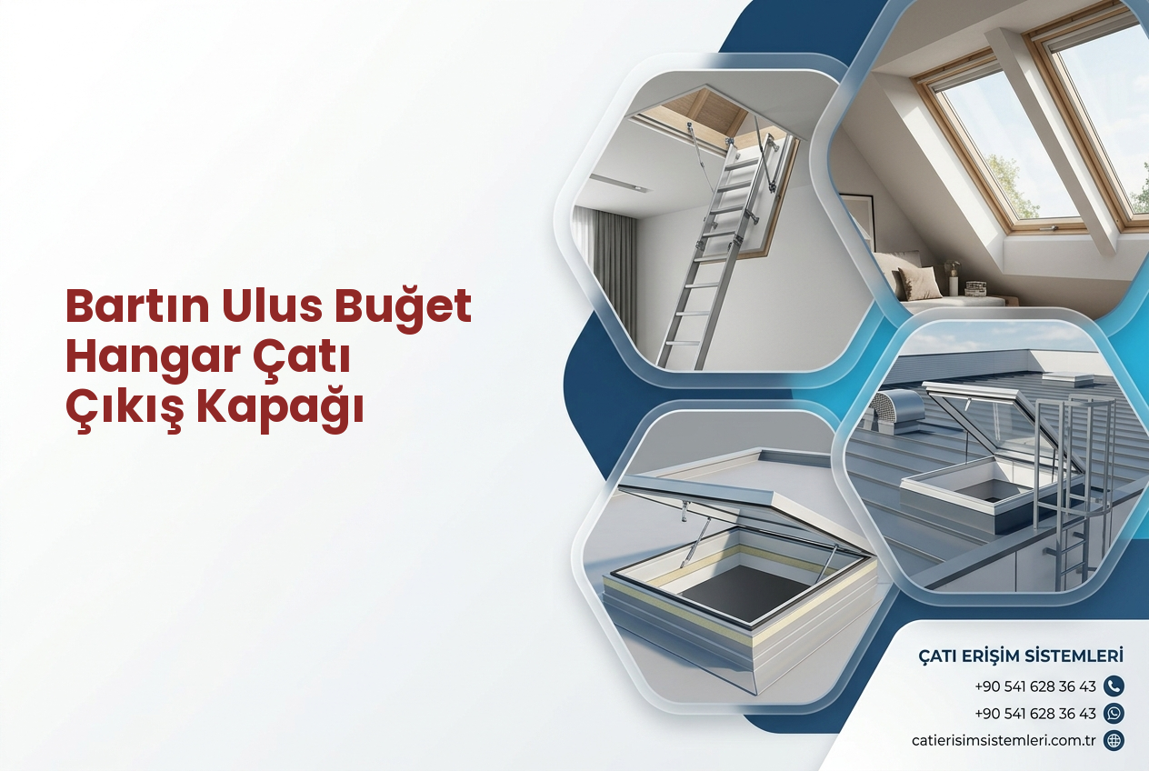 Bartın Ulus Buğet Hangar Çatı Çıkış Kapağı