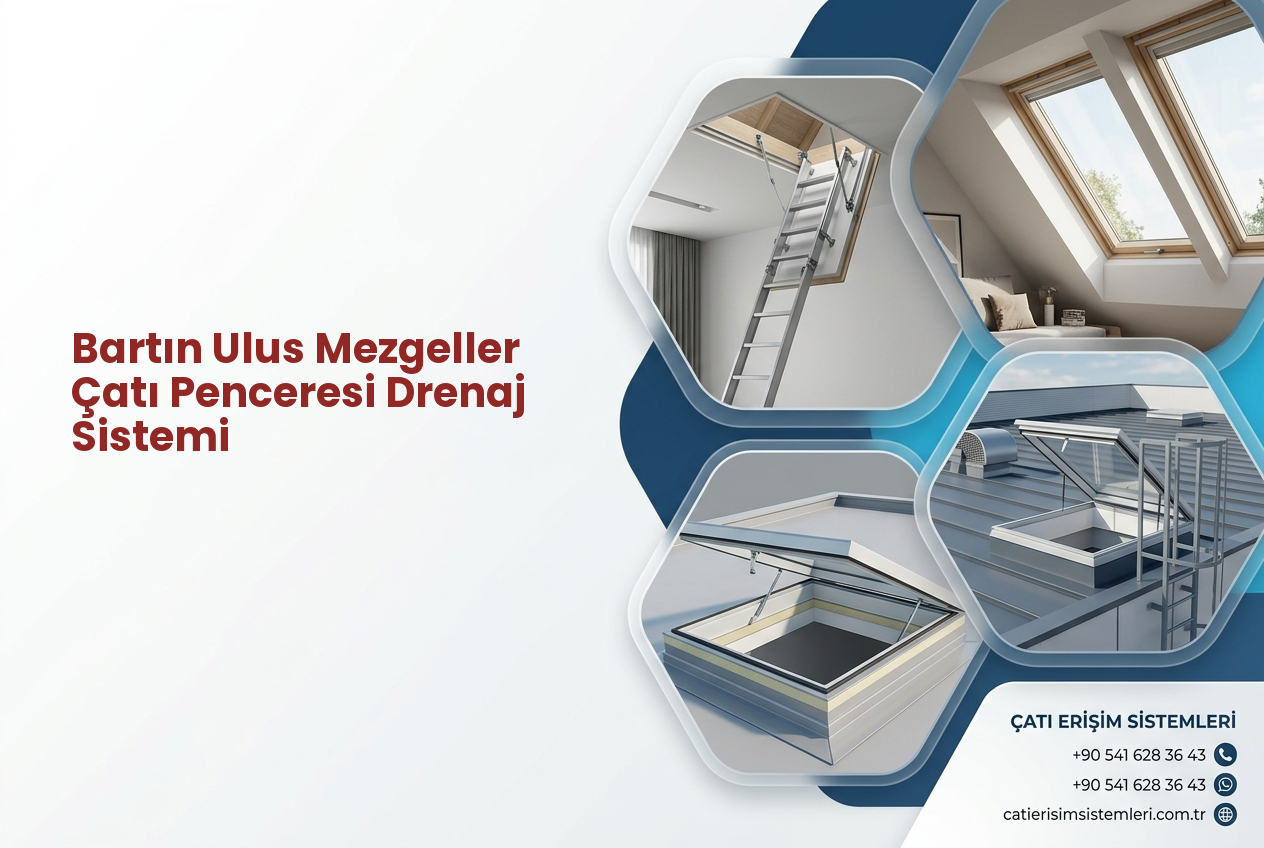 Bartın Ulus Mezgeller Çatı Penceresi Drenaj Sistemi