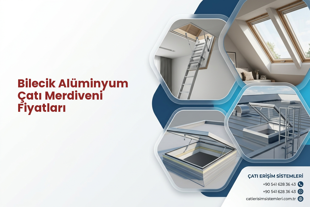 Bilecik Alüminyum Çatı Merdiveni Fiyatları
