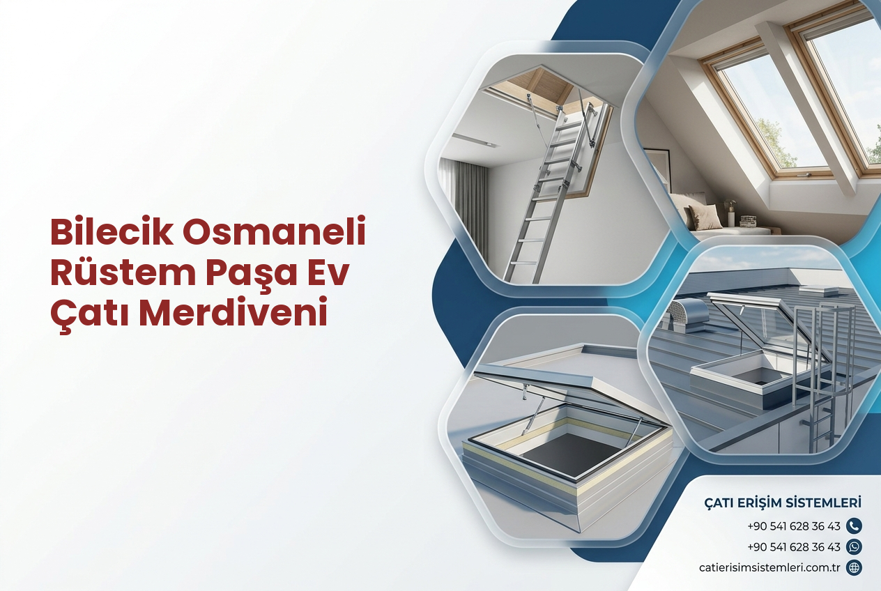 Bilecik Osmaneli Rüstem Paşa Ev Çatı Merdiveni