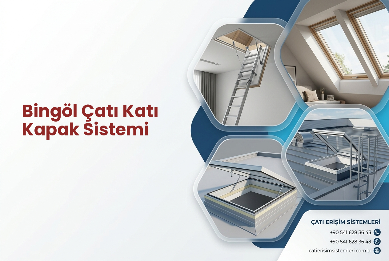 Bingöl Çatı Katı Kapak Sistemi
