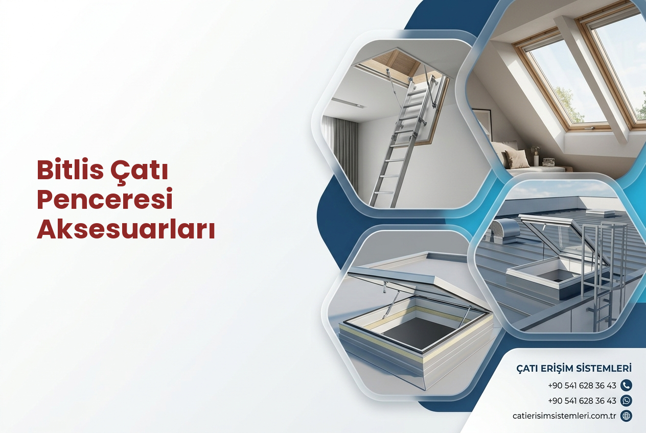 Bitlis Çatı Penceresi Aksesuarları