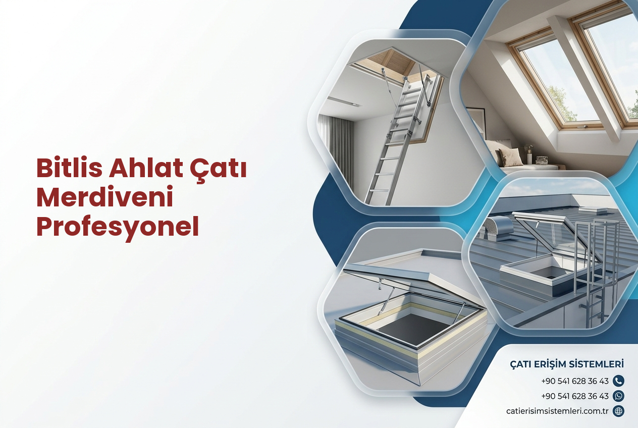 Bitlis Ahlat Çatı Merdiveni Profesyonel