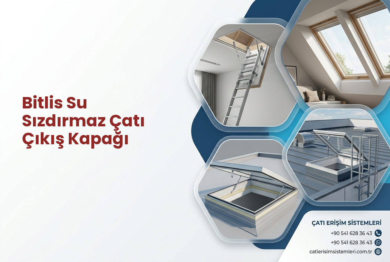 Bitlis Su Sızdırmaz Çatı Çıkış Kapağı