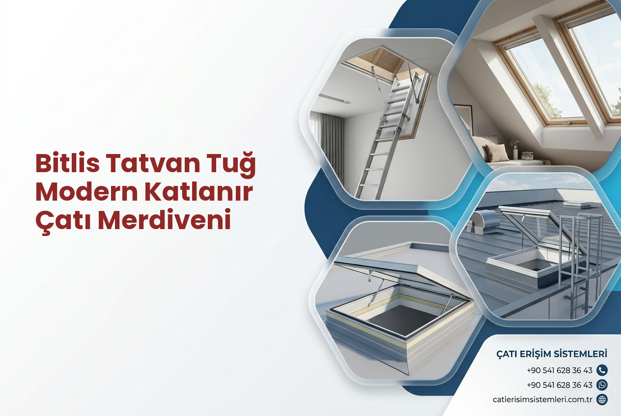 Bitlis Tatvan Tuğ Modern Katlanır Çatı Merdiveni