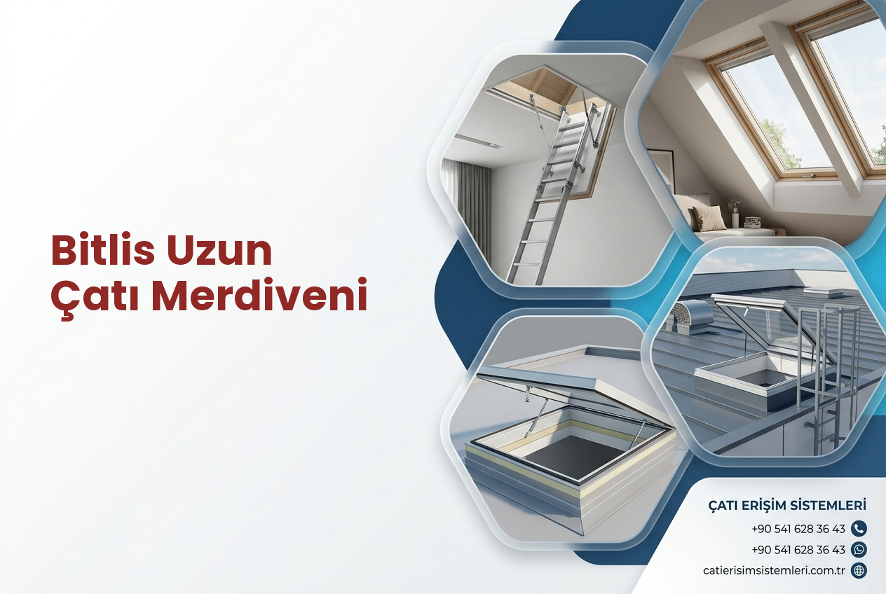Bitlis Uzun Çatı Merdiveni