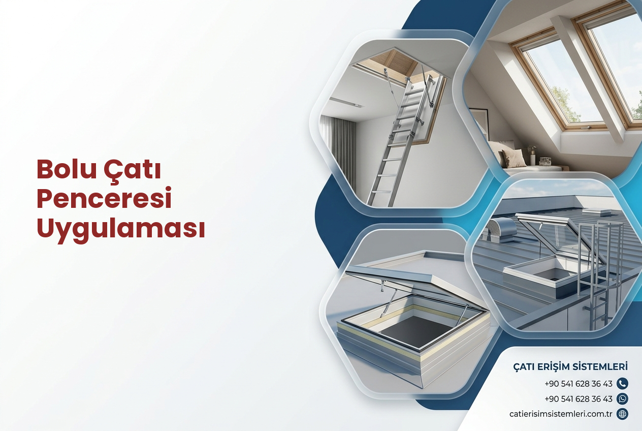 Bolu Çatı Penceresi Uygulaması