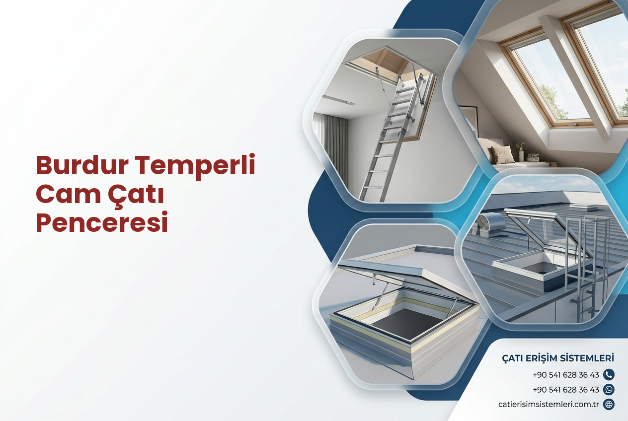 Burdur Temperli Cam Çatı Penceresi