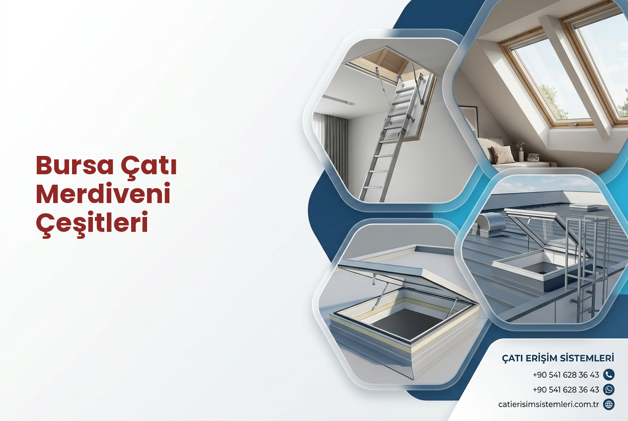 Bursa Çatı Merdiveni Çeşitleri