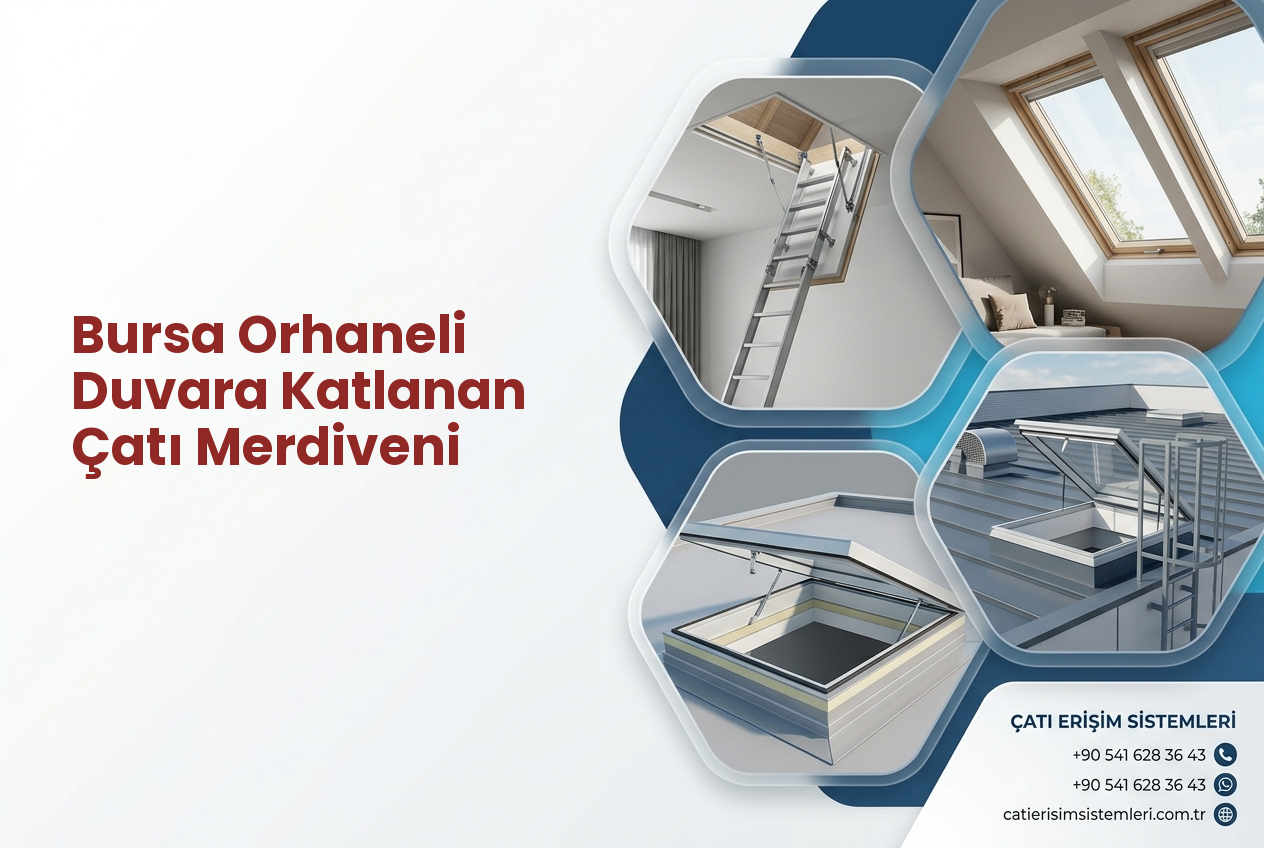 Bursa Orhaneli Duvara Katlanan Çatı Merdiveni
