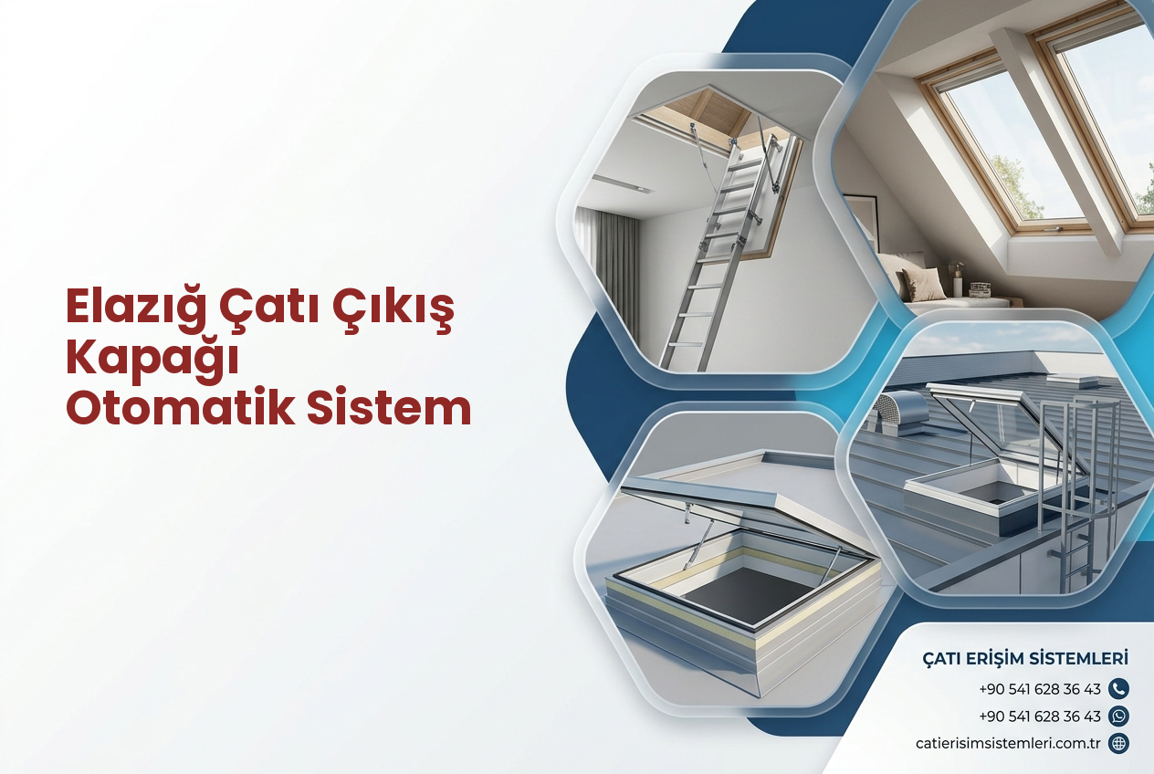 Elazığ Çatı Çıkış Kapağı Otomatik Sistem