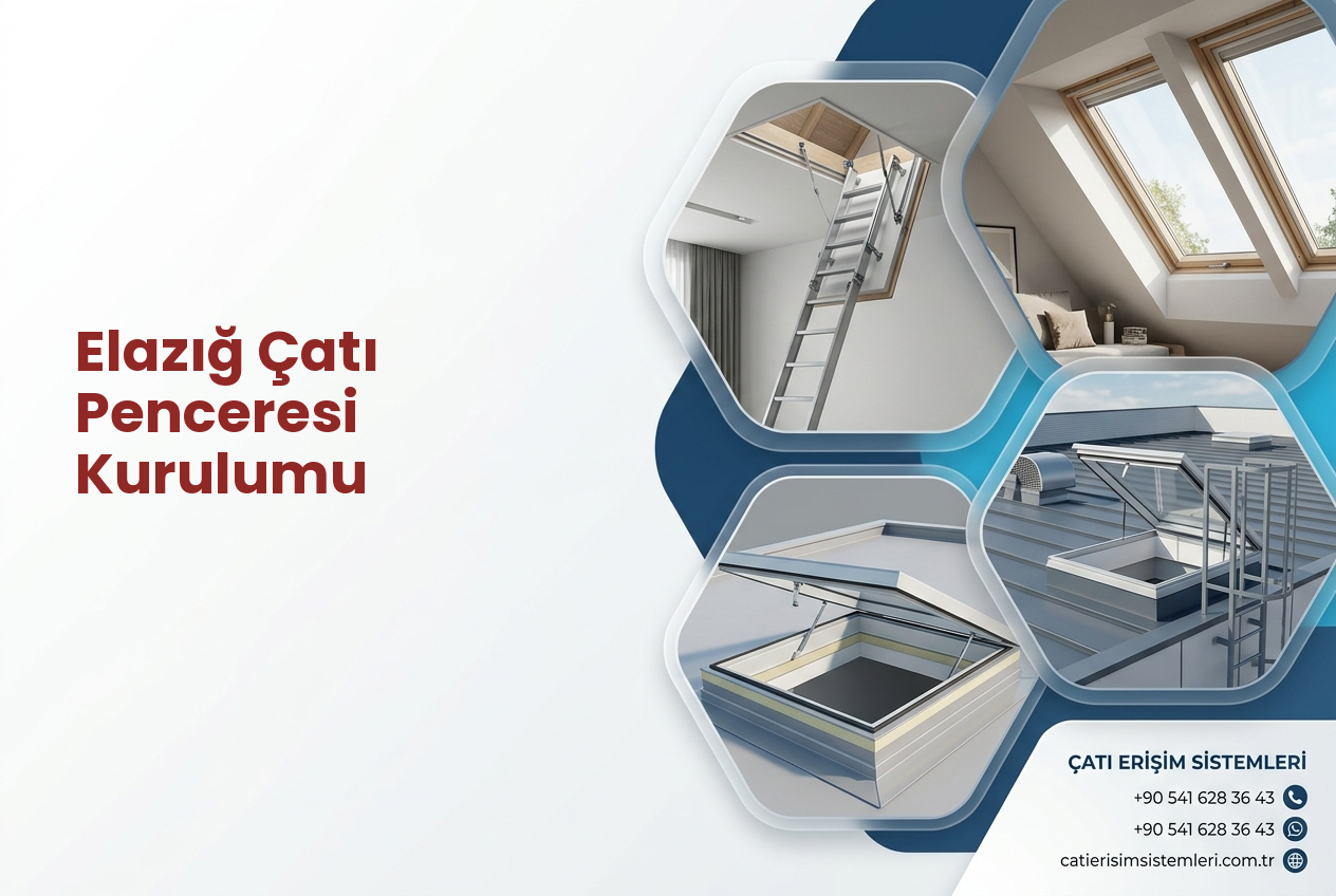 Elazığ Çatı Penceresi Kurulumu