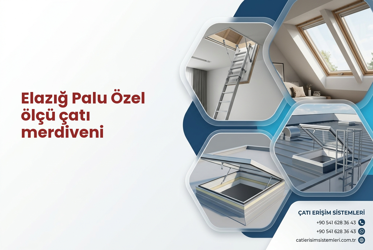Elazığ Palu Özel ölçü çatı merdiveni