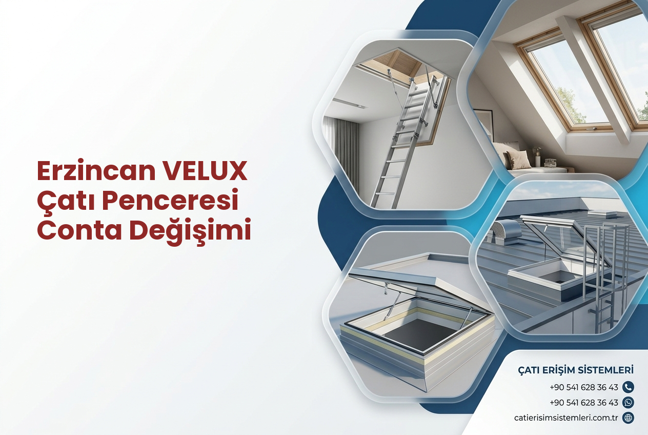 Erzincan VELUX Çatı Penceresi Conta Değişimi