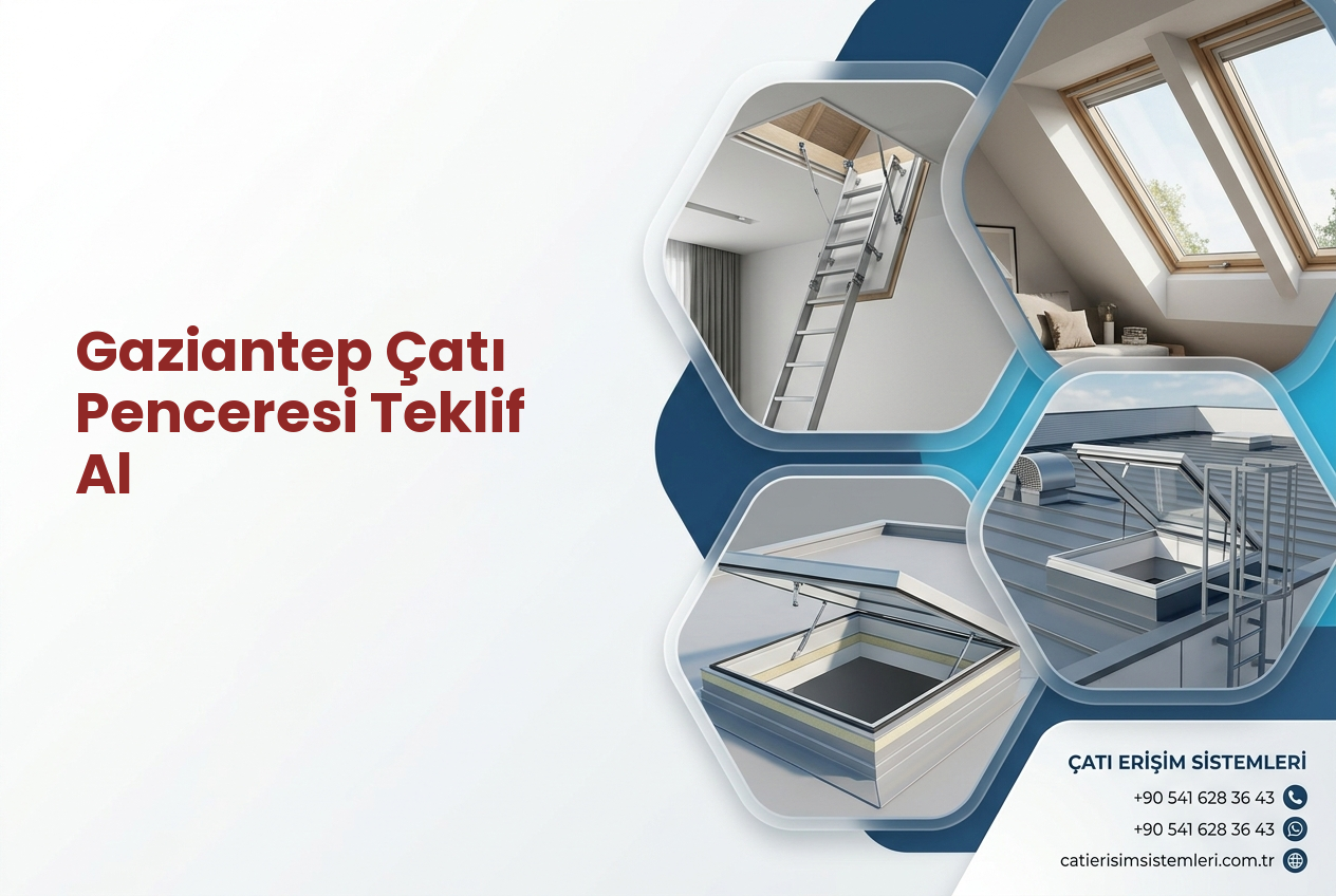 Gaziantep Çatı Penceresi Teklif Al