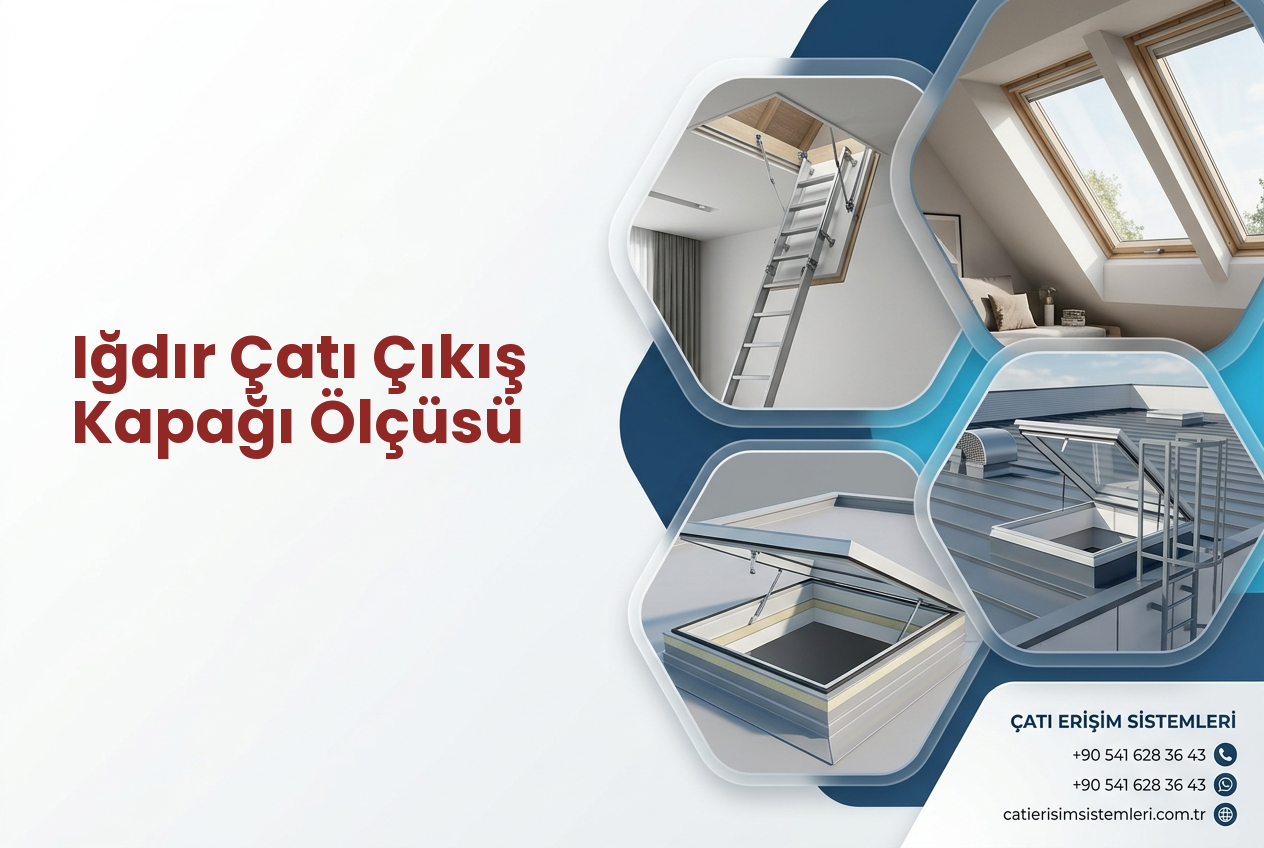 Iğdır Çatı Çıkış Kapağı Ölçüsü