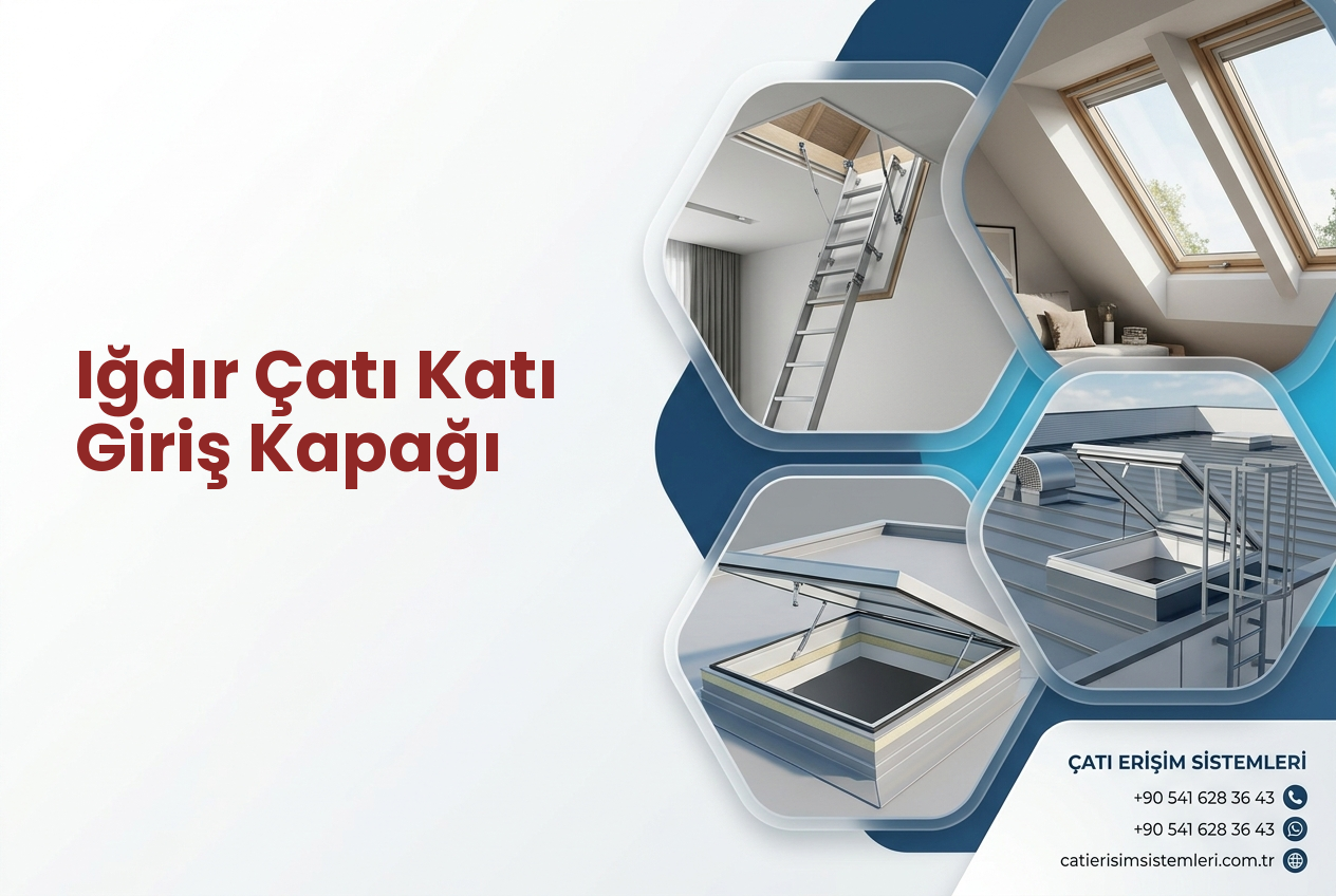 Iğdır Çatı Katı Giriş Kapağı