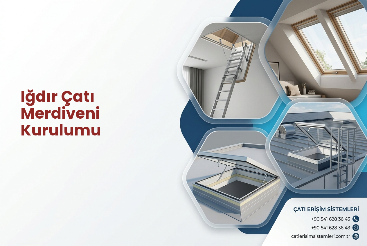 Iğdır Çatı Merdiveni Kurulumu