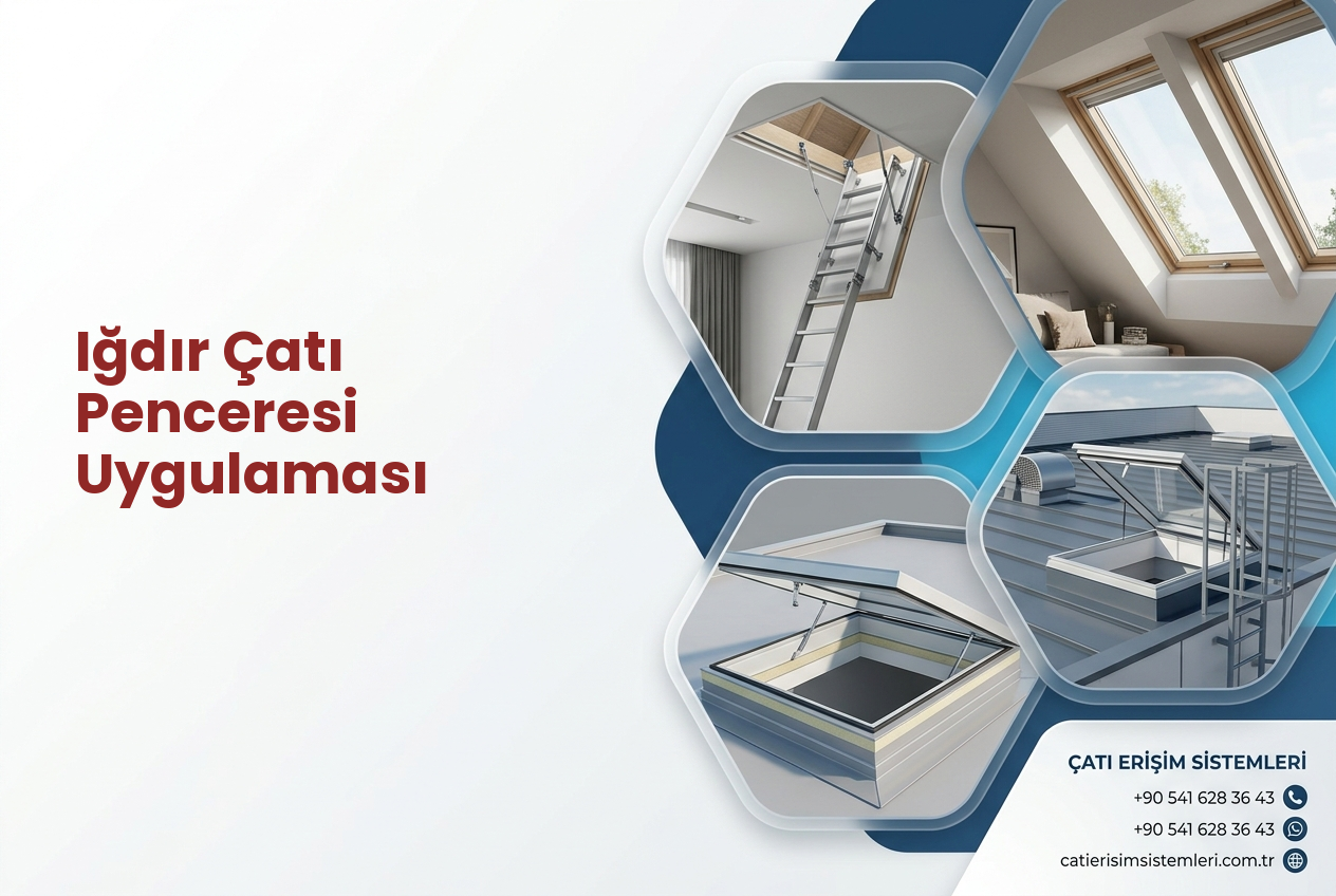 Iğdır Çatı Penceresi Uygulaması