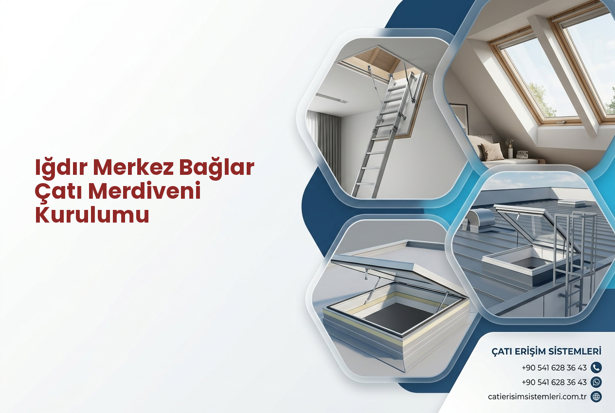 Iğdır Merkez Bağlar Çatı Merdiveni Kurulumu