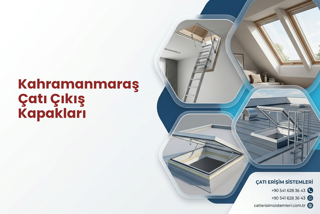 Kahramanmaraş Çatı Çıkış Kapakları