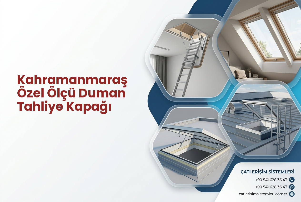 Kahramanmaraş Özel Ölçü Duman Tahliye Kapağı