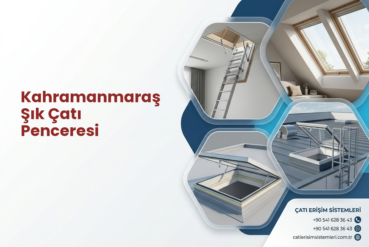 Kahramanmaraş Şık Çatı Penceresi
