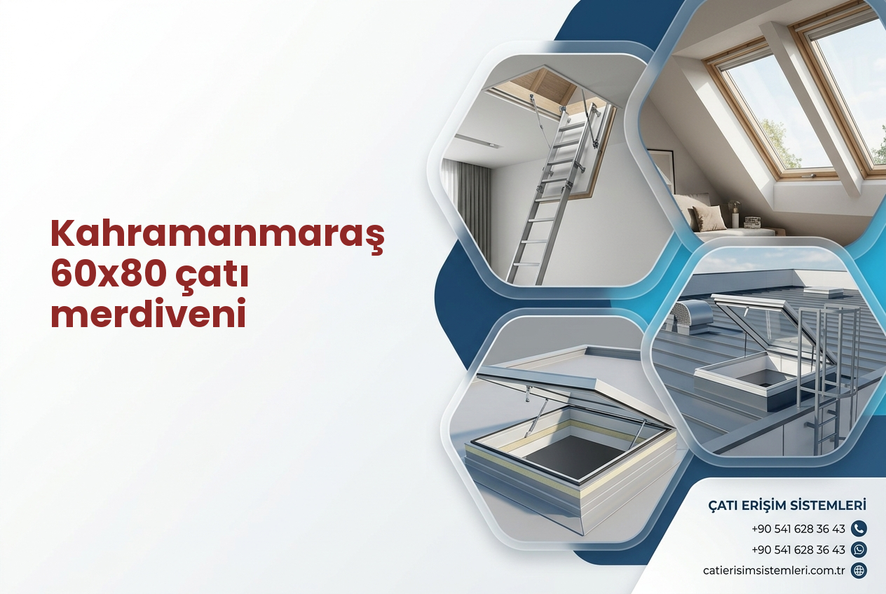Kahramanmaraş 60x80 çatı merdiveni