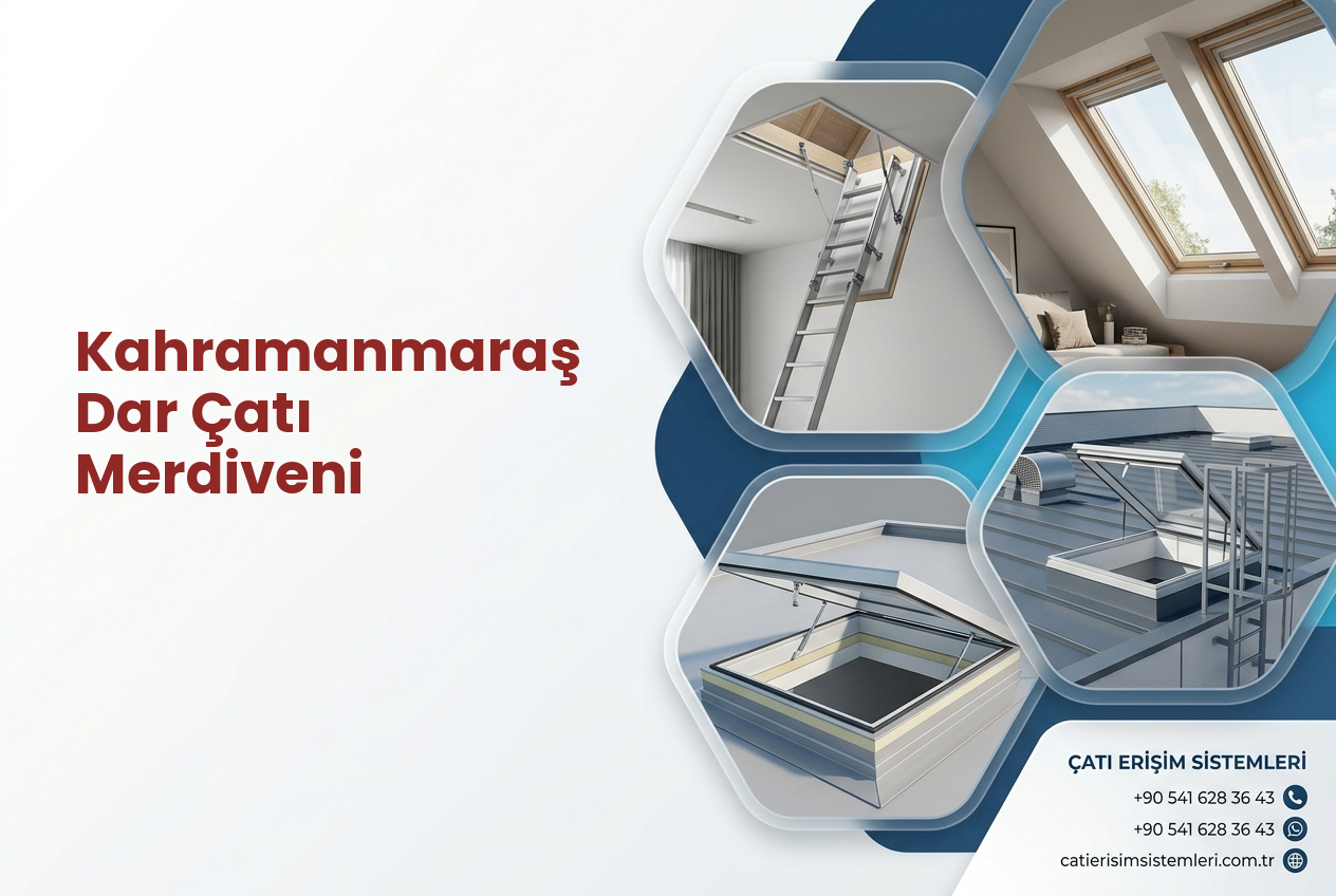 Kahramanmaraş Dar Çatı Merdiveni