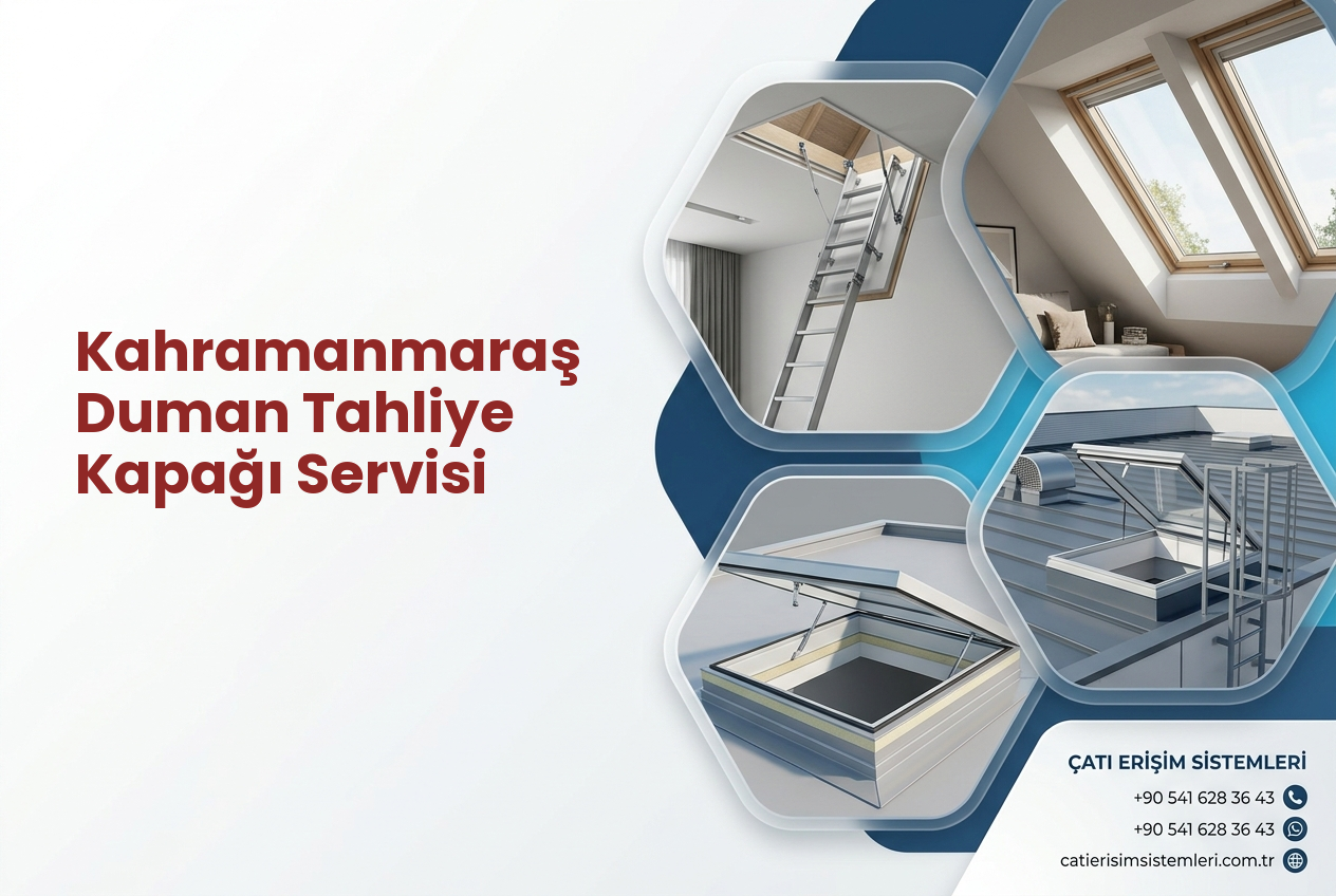 Kahramanmaraş Duman Tahliye Kapağı Servisi