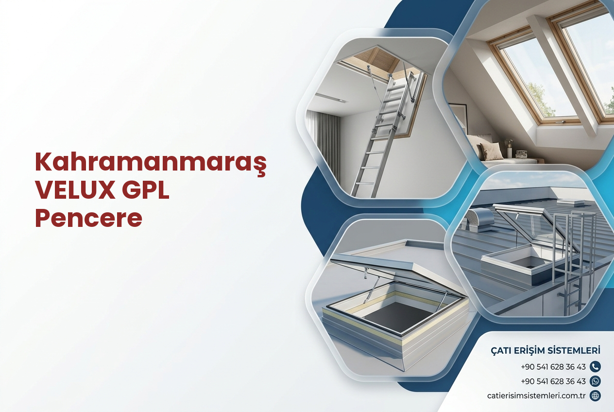 Kahramanmaraş VELUX GPL Pencere