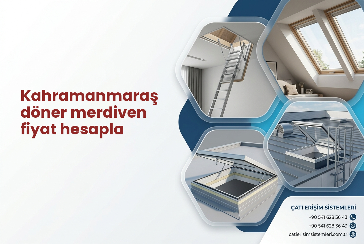 Kahramanmaraş döner merdiven fiyat hesapla