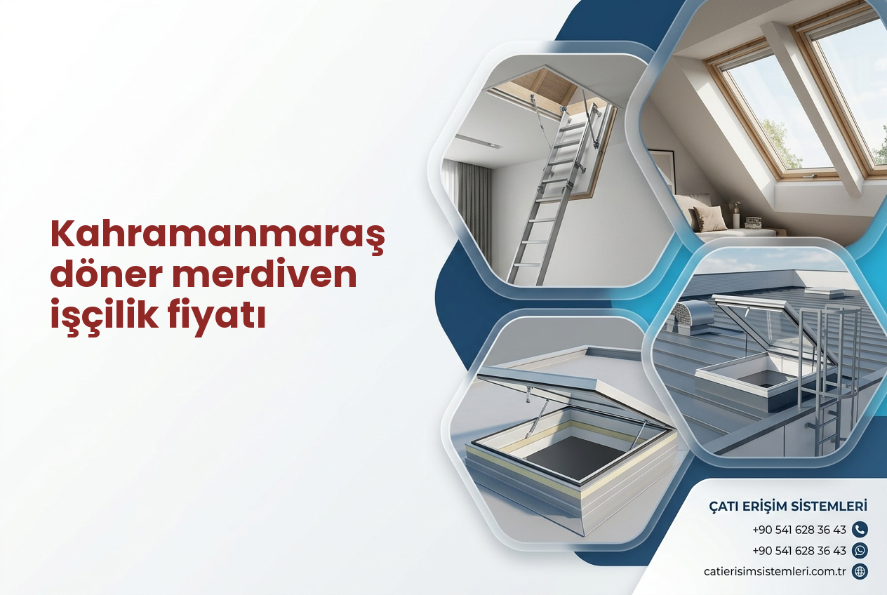 Kahramanmaraş döner merdiven işçilik fiyatı