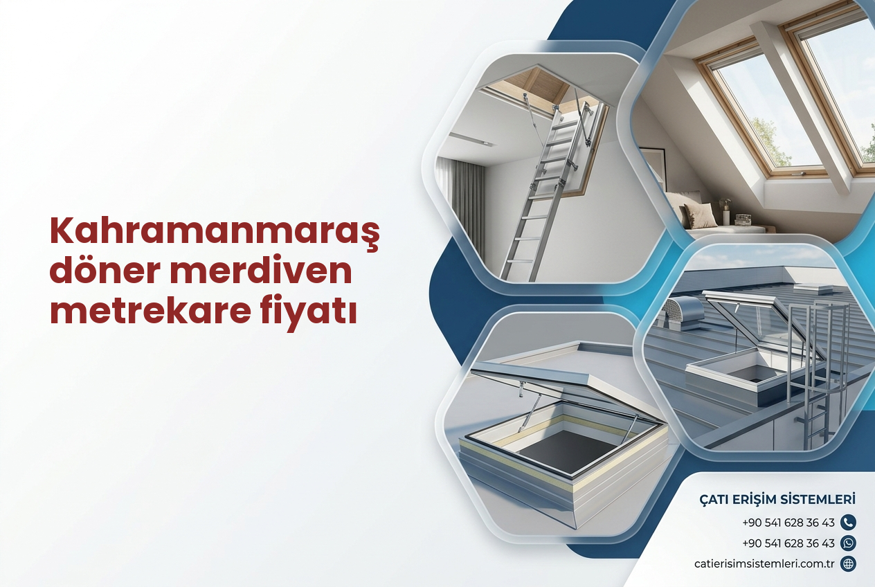 Kahramanmaraş döner merdiven metrekare fiyatı